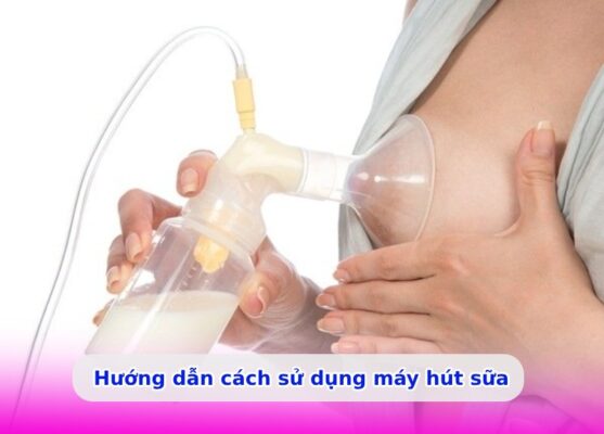 Hướng dẫn cách sử dụng máy hút sữa đúng để sữa về nhiều