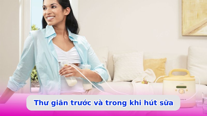Thư giãn khi hút sữa để sữa xuống đều