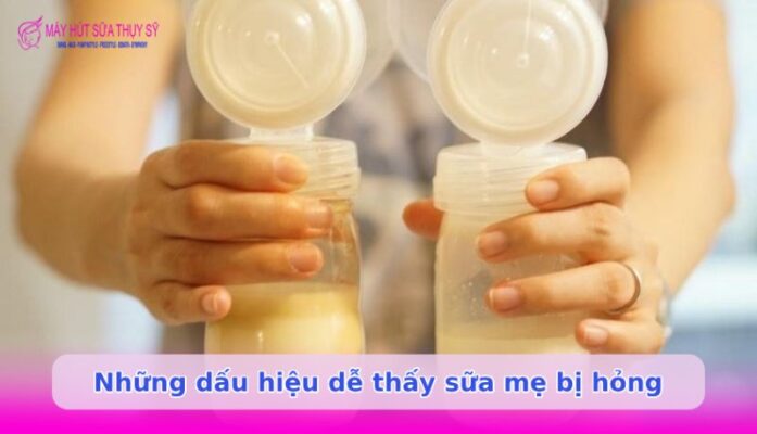 Dấu hiệu sữa mẹ bị hỏng