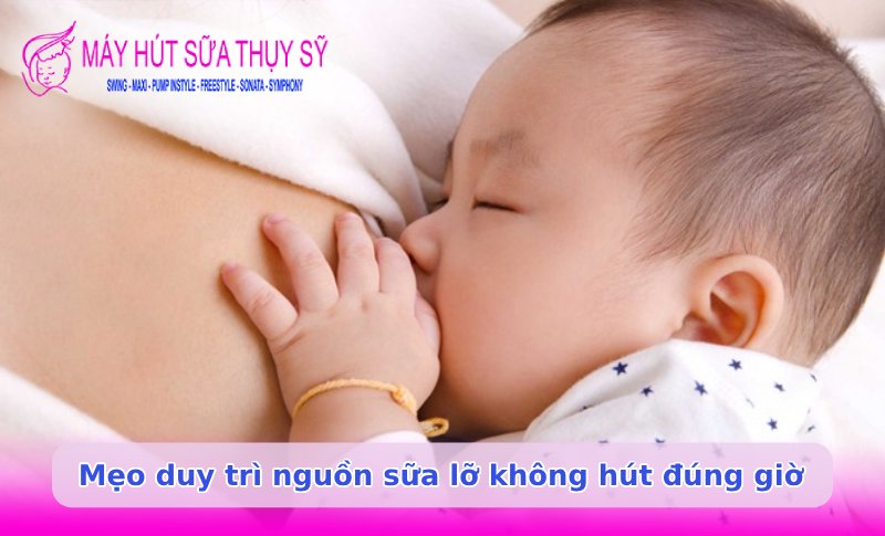 Hút sữa không đúng giờ có bị mất sữa không