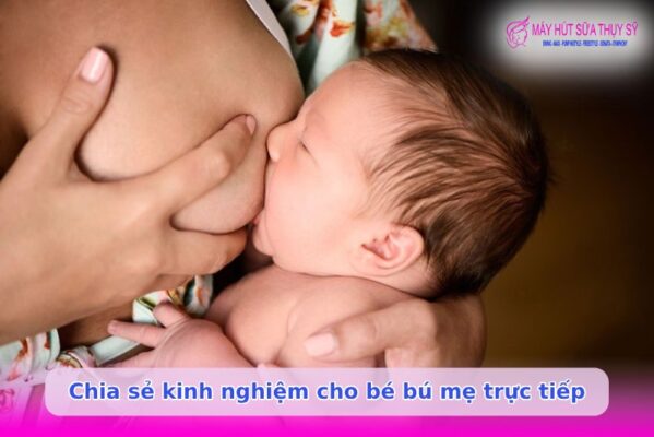 Kinh nghiệm cho bé bú mẹ trực tiếp