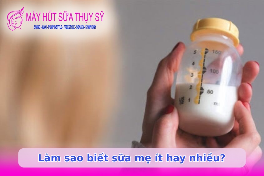 Làm sao biết sữa mẹ ít hay nhiều?