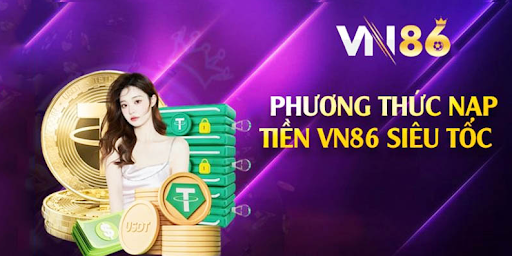 Các phương thức nạp tiền phổ biến tại VN86